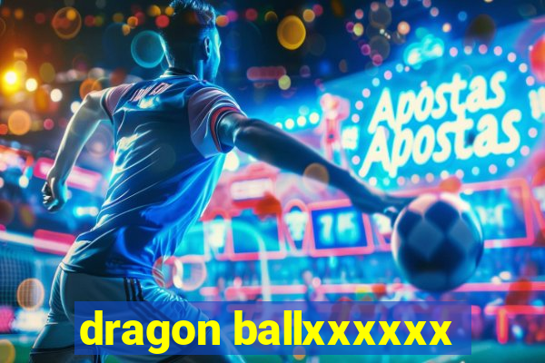 dragon ballxxxxxx